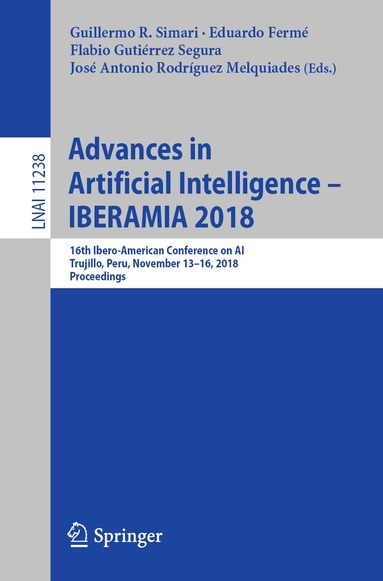 Guillermo R. Simari, Eduardo Fermé, Flabio Gutiérrez Segura, José Antonio Rodríguez Melquiades - Advances in Artificial Intelligence - IBERAMIA 2018, Häftad
