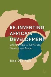 bokomslag Re-Inventing Africa's Development