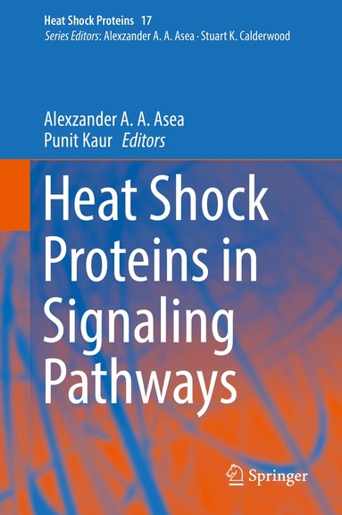 Alexzander A. A. Asea, Punit Kaur - Heat Shock Proteins in Signaling Pathways, Inbunden