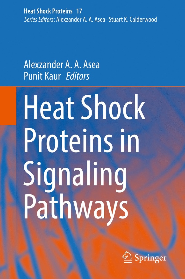 Alexzander A. A. Asea, Punit Kaur, Alexzander A. a. Asea - Heat Shock Proteins in Signaling Pathways, Inbunden