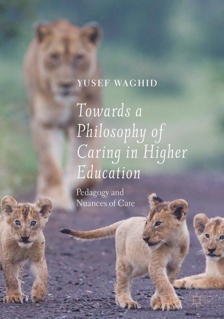 Yusef Waghid - Towards a Philosophy of Caring in Higher Education, Inbunden