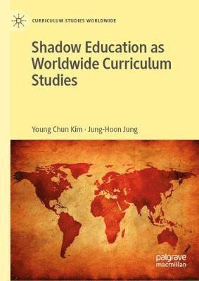 Shadow Education as Worldwide Curriculum Studies 1