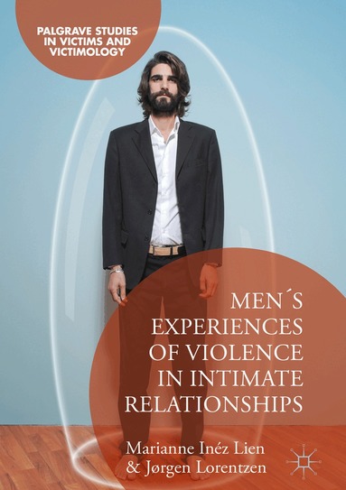 Marianne Inéz Lien, Jørgen Lorentzen - Men's Experiences of Violence in Intimate Relationships, Inbunden