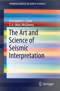 bokomslag The Art and Science of Seismic Interpretation