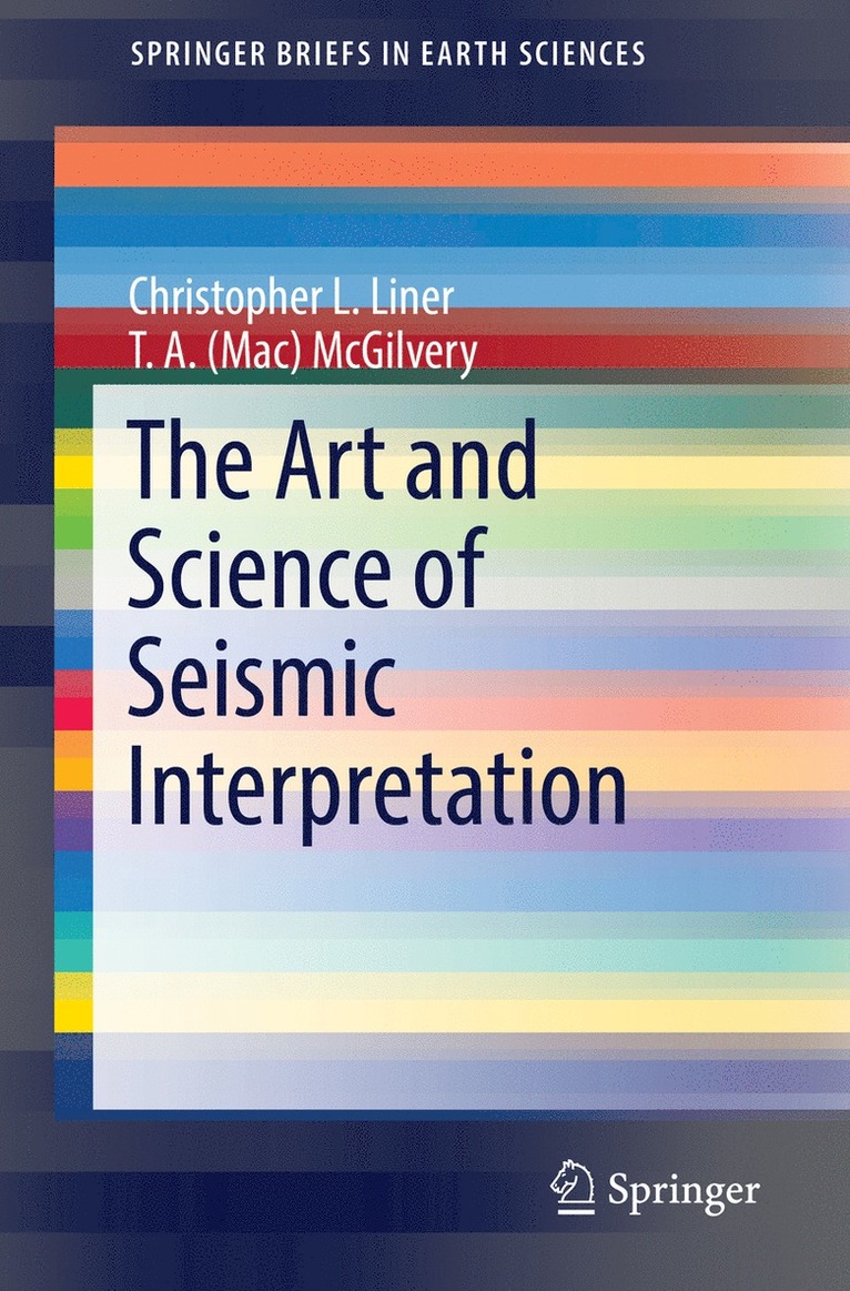 Christopher L. Liner, T. A. (Mac) McGilvery, McGilvery - Art and Science of Seismic Interpretation, Häftad