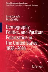 bokomslag Demography, Politics, and Partisan Polarization in the United States, 18282016