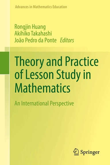 Rongjin Huang, Akihiko Takahashi, João Pedro da Ponte - Theory and Practice of Lesson Study in Mathematics, Inbunden
