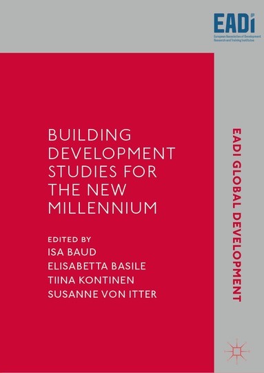 Isa Baud, Elisabetta Basile, Tiina Kontinen, Susanne von Itter - Building Development Studies for the New Millennium, Inbunden