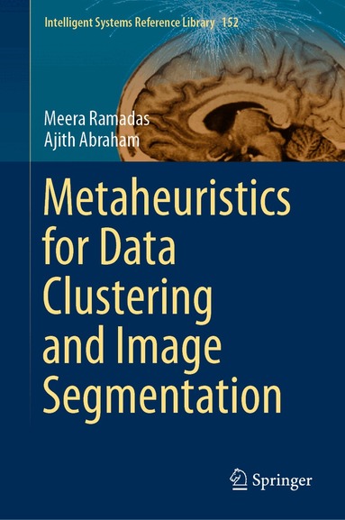 Meera Ramadas, Ajith Abraham - Metaheuristics for Data Clustering and Image Segmentation, Inbunden