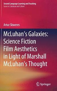 bokomslag McLuhan's Galaxies: Science Fiction Film Aesthetics in Light of Marshall McLuhan's Thought