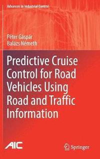 bokomslag Predictive Cruise Control for Road Vehicles Using Road and Traffic Information