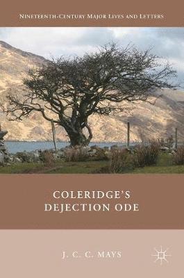 J.C.C. Mays, J. C. C. Mays - Coleridge's Dejection Ode, Inbunden