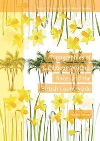 bokomslag Topographies of Caribbean Writing, Race, and the British Countryside