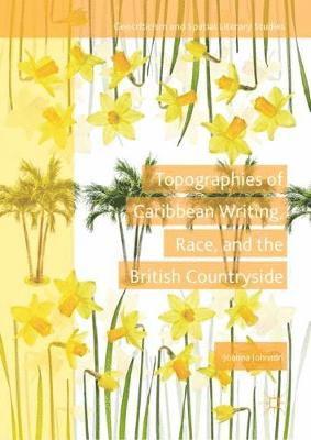 Topographies of Caribbean Writing, Race, and the British Countryside 1