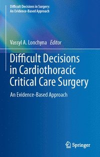 bokomslag Difficult Decisions in Cardiothoracic Critical Care Surgery