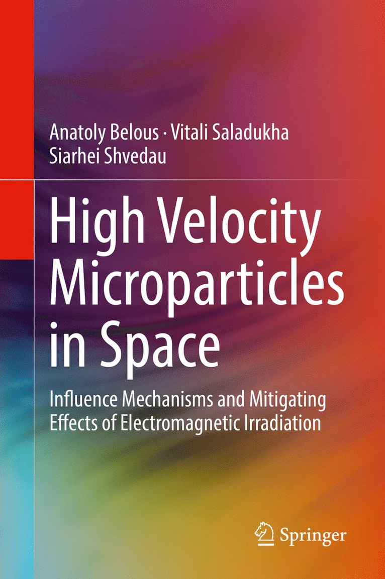 Anatoly Belous, Vitali Saladukha, Siarhei Shvedau - High Velocity Microparticles in Space, Inbunden