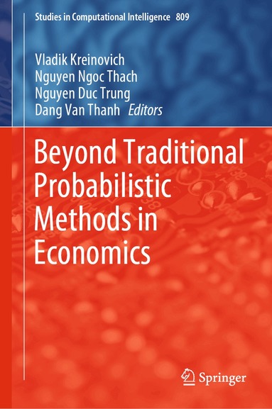 Vladik Kreinovich, Nguyen Ngoc Thach, Nguyen Duc Trung, Dang Van Thanh - Beyond Traditional Probabilistic Methods in Economics, Inbunden