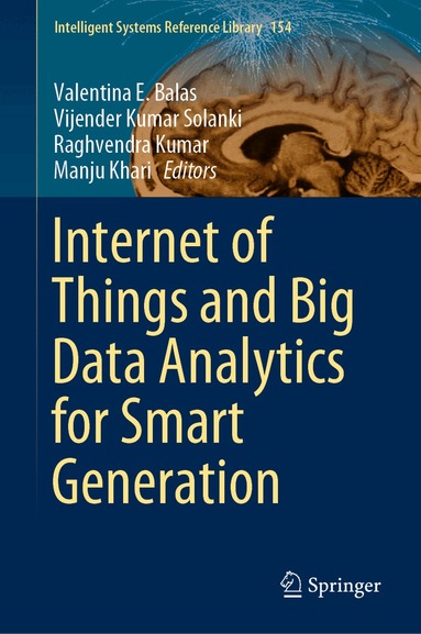 Valentina E. Balas, Vijender Kumar Solanki, Raghvendra Kumar, Manju Khari - Internet of Things and Big Data Analytics for Smart Generation, Inbunden