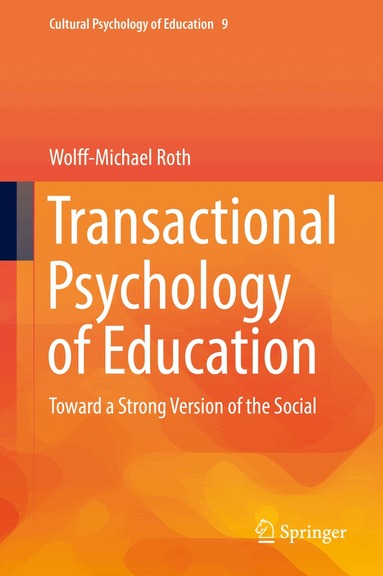 Wolff-Michael Roth - Transactional Psychology of Education, Inbunden