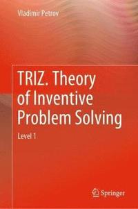 bokomslag TRIZ. Theory of Inventive Problem Solving