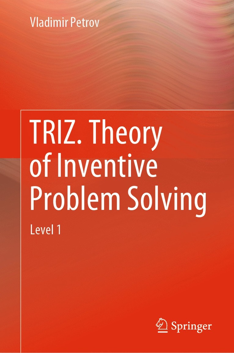 Vladimir Petrov - TRIZ. Theory of Inventive Problem Solving, Inbunden