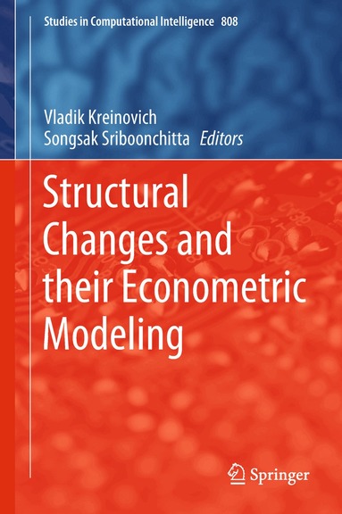 Vladik Kreinovich, Songsak Sriboonchitta - Structural Changes and their Econometric Modeling, Inbunden