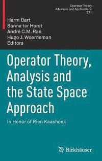 bokomslag Operator Theory, Analysis and the State Space Approach