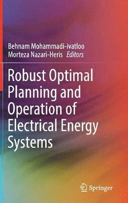 Robust Optimal Planning and Operation of Electrical Energy Systems 1