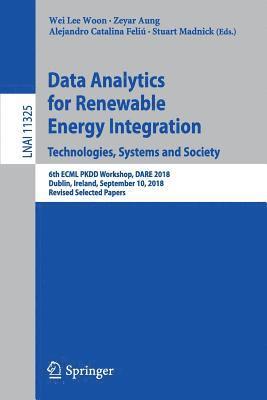 Data Analytics for Renewable Energy Integration. Technologies, Systems and Society 1