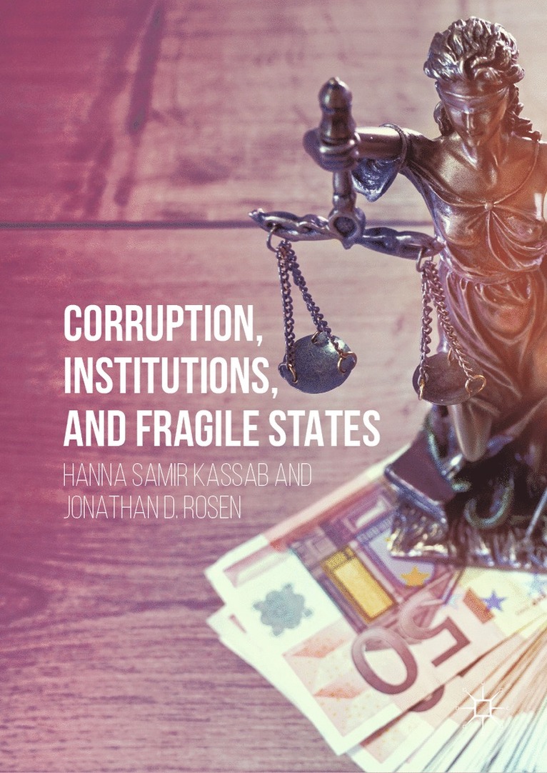 Corruption, Institutions, and Fragile States 1