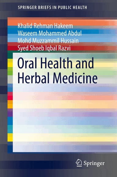 Khalid Rehman Hakeem, Waseem Mohammed Abdul, Mohd Muzzammil Hussain, Syed Shoeb Iqbal Razvi - Oral Health and Herbal Medicine, Häftad