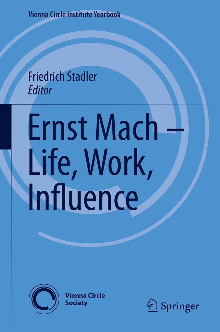 Friedrich Stadler - Ernst Mach – Life, Work, Influence, Inbunden
