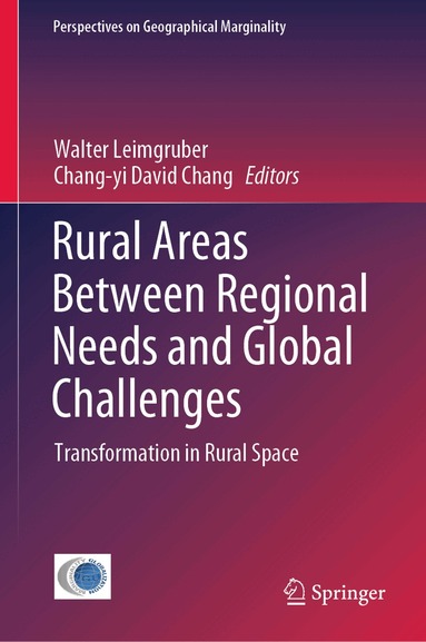 Walter Leimgruber, Chang-yi David Chang - Rural Areas Between Regional Needs and Global Challenges, Inbunden