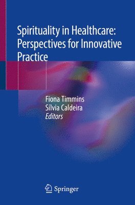 Spirituality in Healthcare: Perspectives for Innovative Practice 1