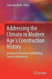 bokomslag Addressing the Climate in Modern Age's Construction History