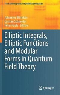 bokomslag Elliptic Integrals, Elliptic Functions and Modular Forms in Quantum Field Theory