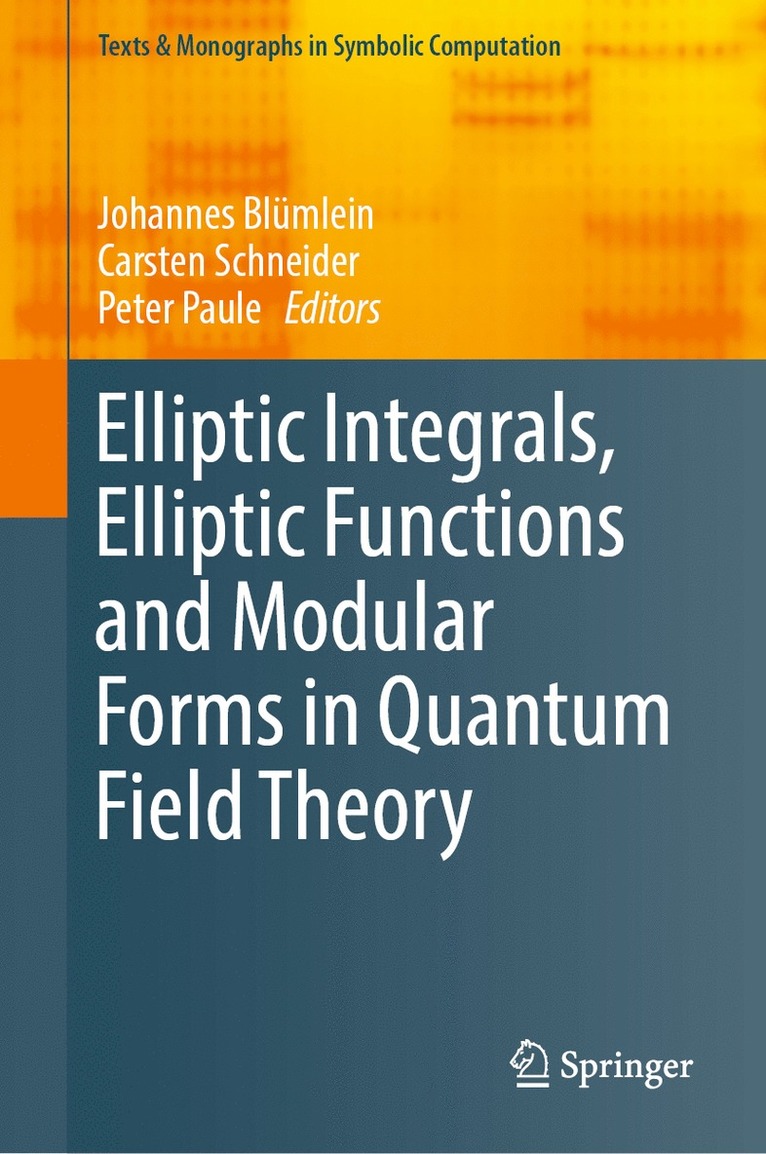 Johannes Blümlein, Carsten Schneider, Peter Paule - Elliptic Integrals, Elliptic Functions and Modular Forms in Quantum Field Theory, Inbunden