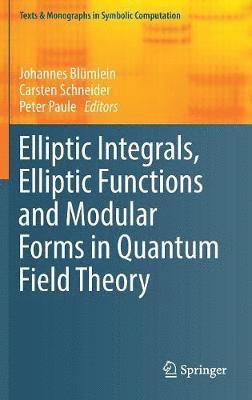 Elliptic Integrals, Elliptic Functions and Modular Forms in Quantum Field Theory 1