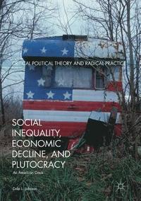 bokomslag Social Inequality, Economic Decline, and Plutocracy