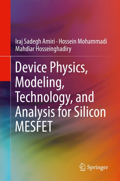 bokomslag Device Physics, Modeling, Technology, and Analysis for Silicon MESFET