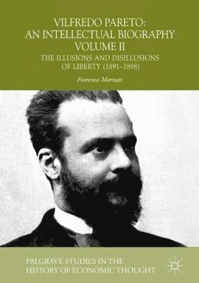 Vilfredo Pareto: An Intellectual Biography Volume II 1