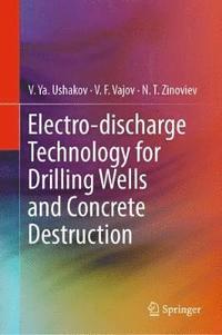 bokomslag Electro-discharge Technology for Drilling Wells and Concrete Destruction
