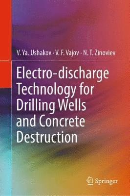 Electro-discharge Technology for Drilling Wells and Concrete Destruction 1