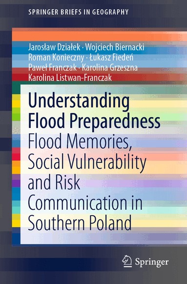Jarosław Działek, Wojciech Biernacki, Roman Konieczny, Łukasz Fiedeń, Paweł Franczak, Karolina Grzeszna, Karolina Listwan-Franczak - Understanding Flood Preparedness, Häftad