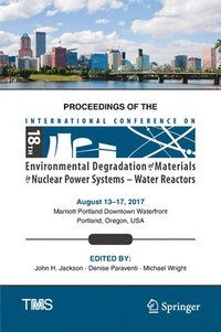 bokomslag Proceedings of the 18th International Conference on Environmental Degradation of Materials in Nuclear Power Systems - Water Reactors