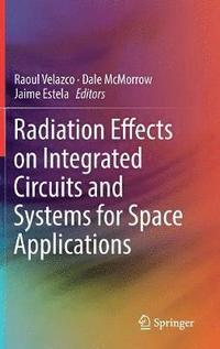 bokomslag Radiation Effects on Integrated Circuits and Systems for Space Applications