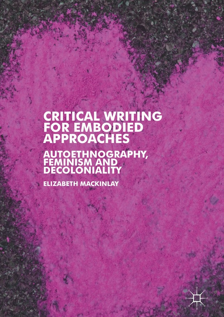 Elizabeth Mackinlay - Critical Writing for Embodied Approaches, Inbunden