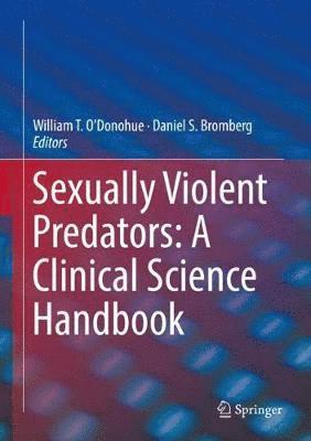 Sexually Violent Predators: A Clinical Science Handbook 1