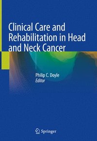 bokomslag Clinical Care and Rehabilitation in Head and Neck Cancer