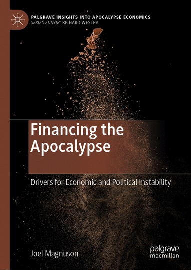 Joel Magnuson - Financing the Apocalypse, Inbunden